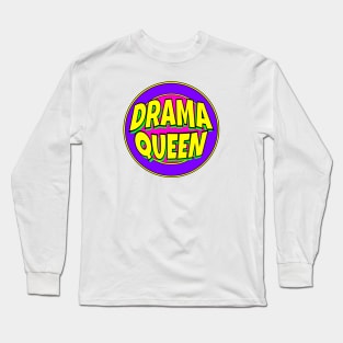 Drama Queen Long Sleeve T-Shirt